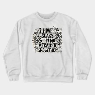 I Have Scars - black design Crewneck Sweatshirt